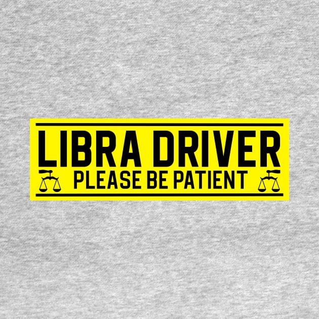 Funny Libra Scales Zodiac Student Driver Notice Sign by WitchNitch